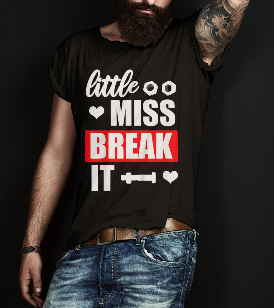 Little Miss Break It Funny Bold Girl T-Shirt