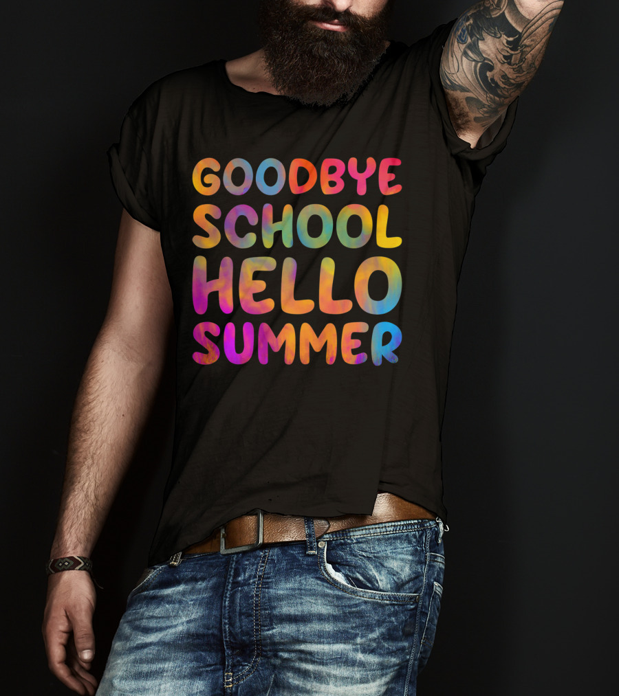 Goodbye School Hello Summer Last Day Of School Teacher T-Shirt