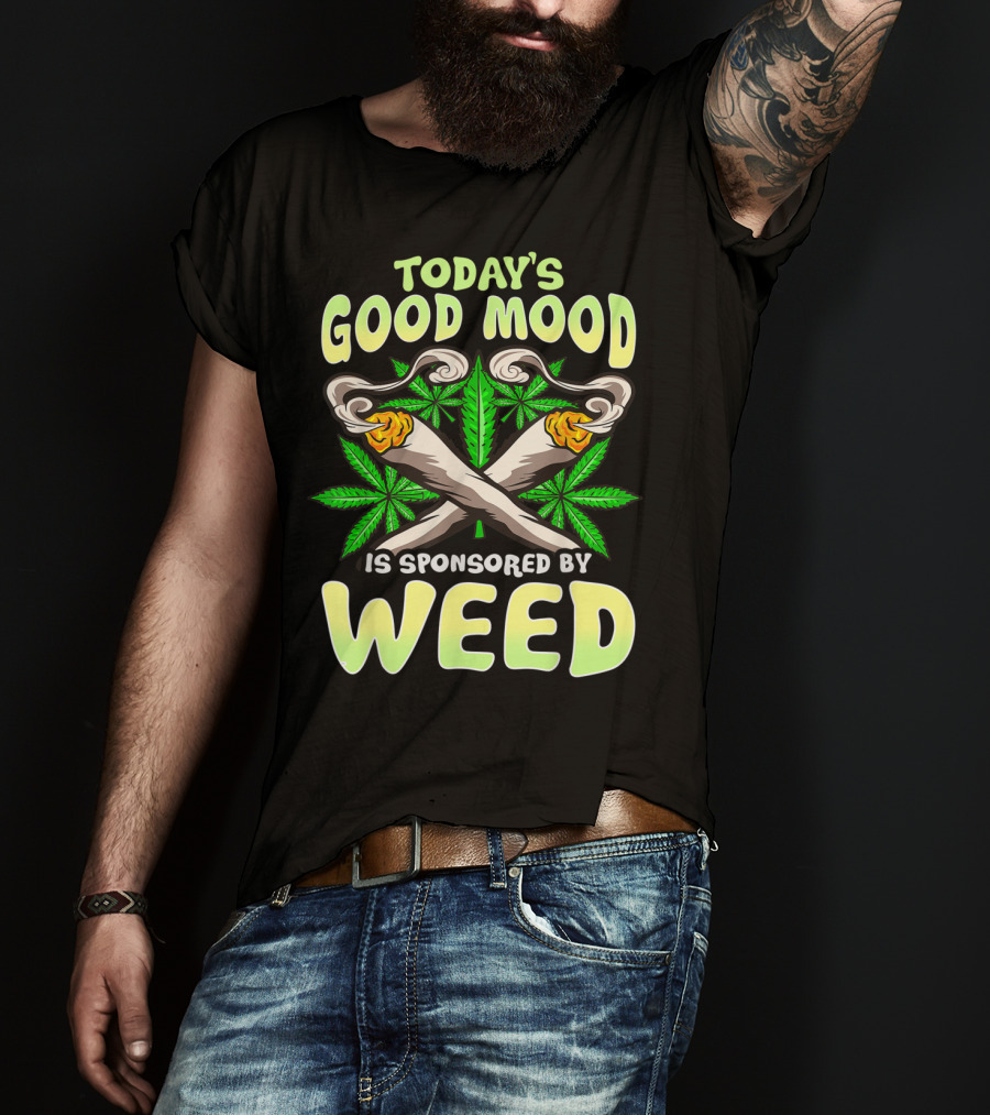 Today's Good Mood Is Sponsored By Weed Mens Funny Marijuana Lover Cannabis Fan T-Shirt