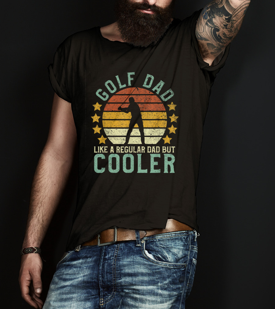Golf Dad Like A Regular Dad But Cooler Father's Day For Golfer T-Shirt