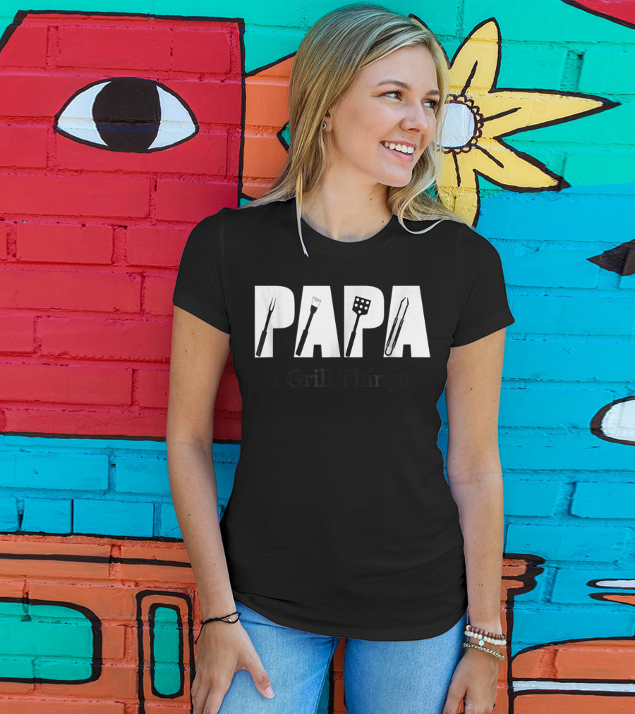 Papa BBQ I Grill Things T-Shirt