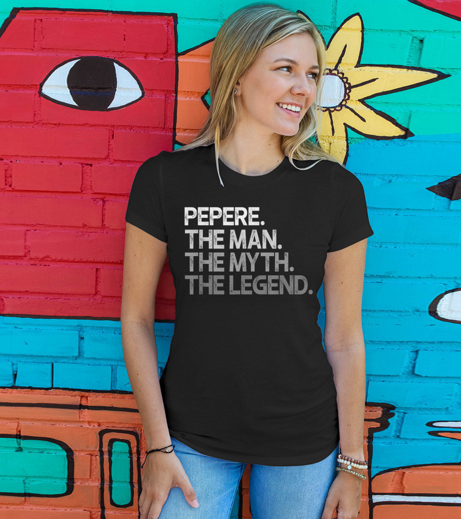Pepere The Man The Myth The Legend T-Shirt
