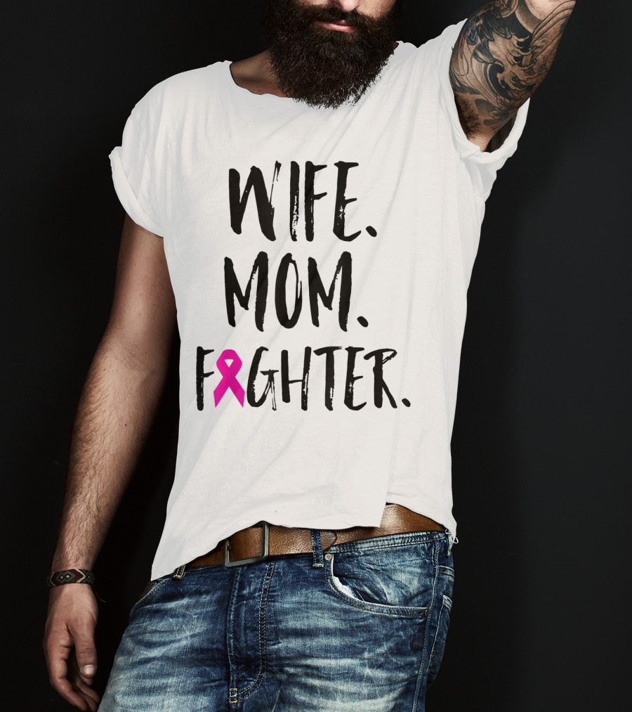 Wife Mom Fighter Breast Cancer Awareness Mother's Day T-Shirt