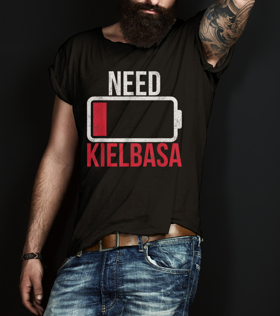 Need Kielbasa Polish For All From Poland Polska Kielb T-Shirt