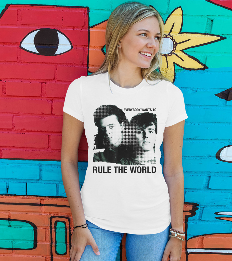 Everybody Wants To Rule The World Tears For Fears T-Shirt