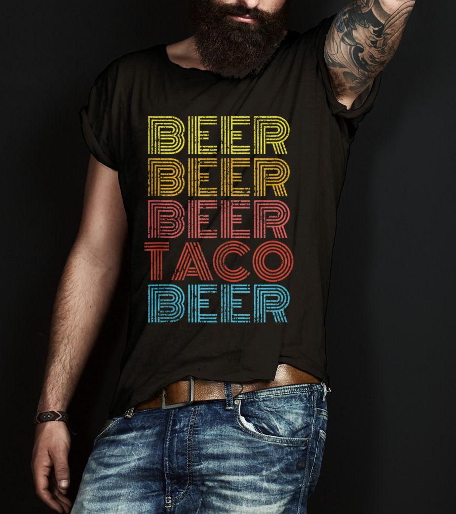 Beer Beer Beer Beer Taco Beer Vintage Mexican Drinking Fun T-Shirt