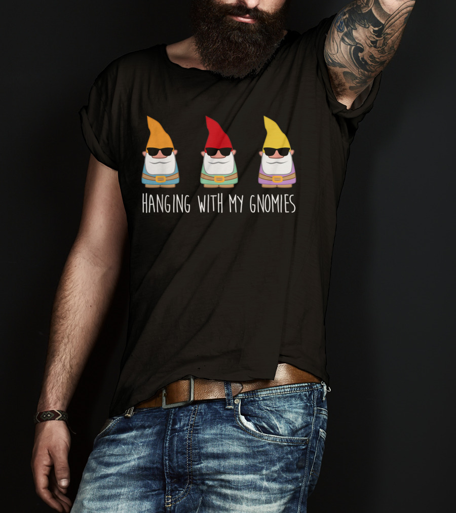 Hanging With My Gnomies Funny Yard Gnome Trio T-Shirt