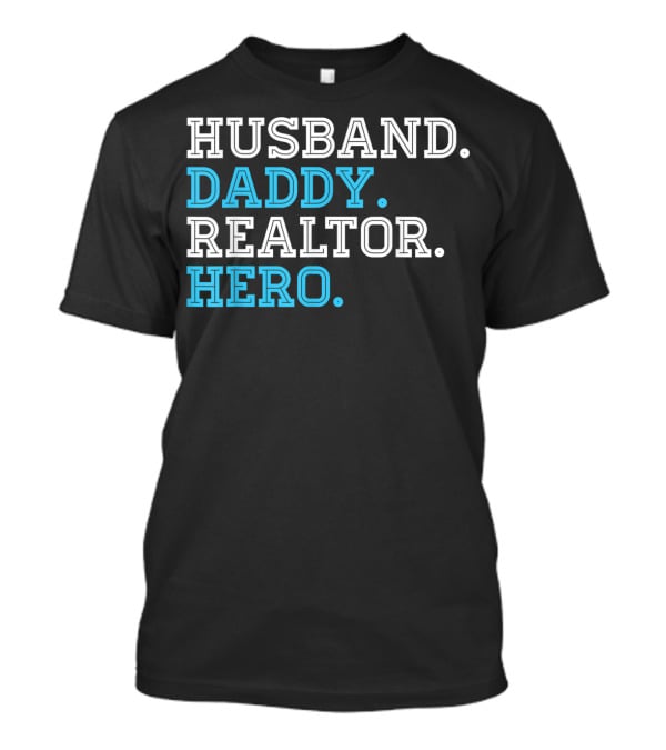 Husband Daddy Realtor Hero T-Shirt