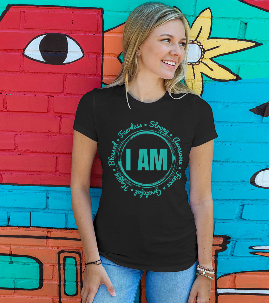 I Am Blessed Fearless Strong Awesome Brave Thankful Grateful Happy T-Shirt