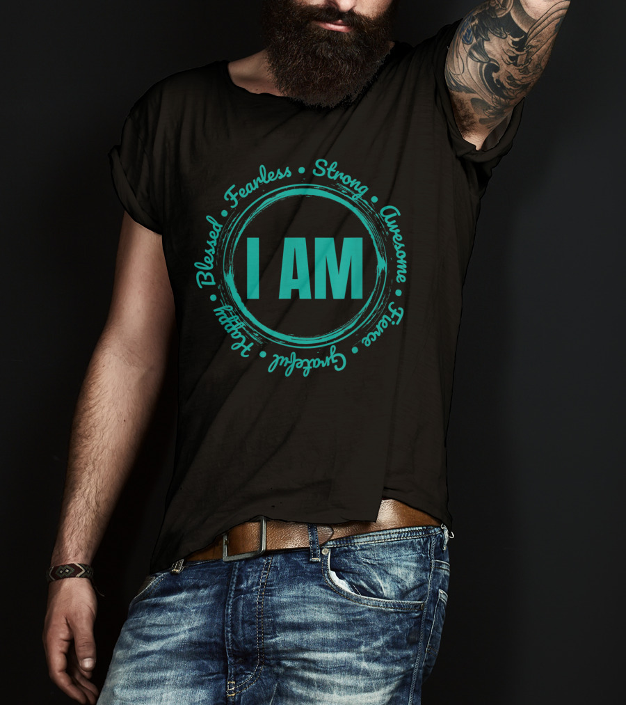 I Am Blessed Fearless Strong Awesome Brave Thankful Grateful Happy T-Shirt