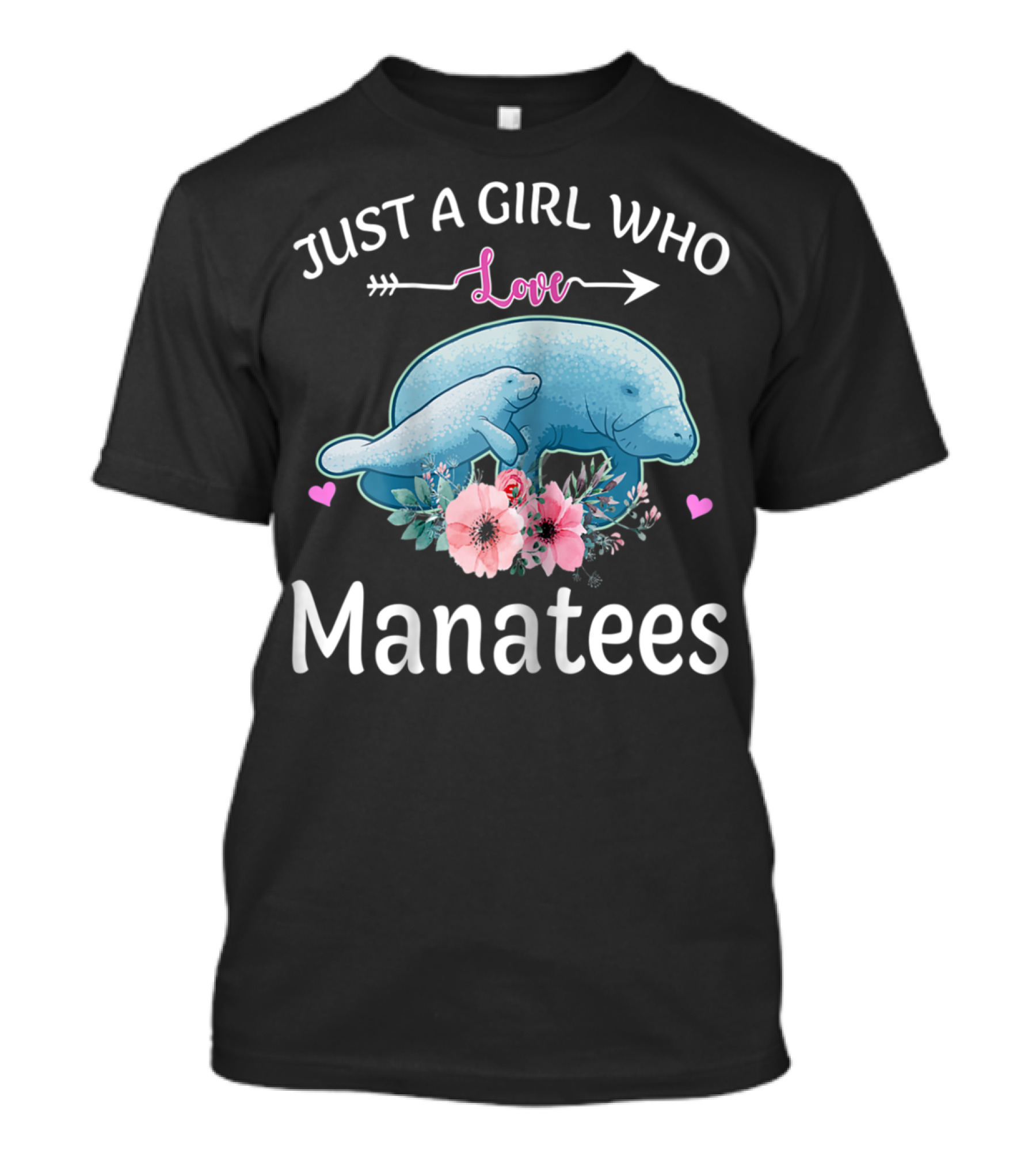 Just A Girl Who Loves Manatees With Flowers And Hearts T-Shirt