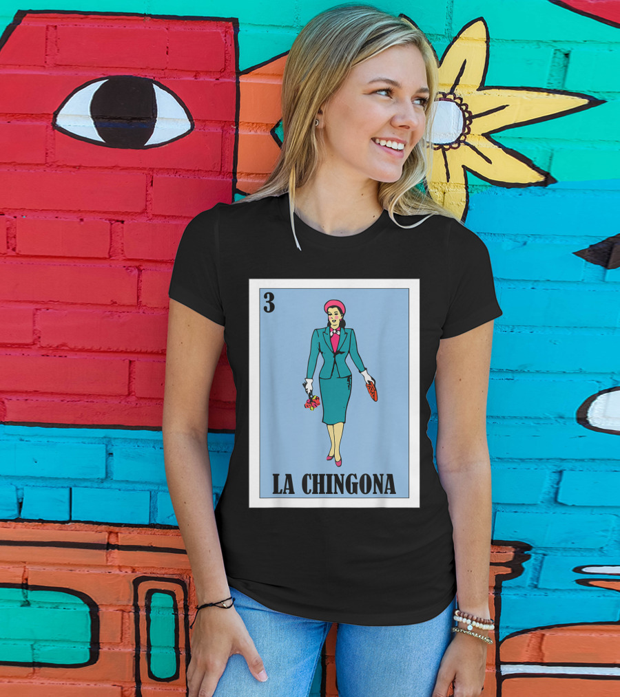 Loteria Card 3 La Chingona La Dama T-Shirt
