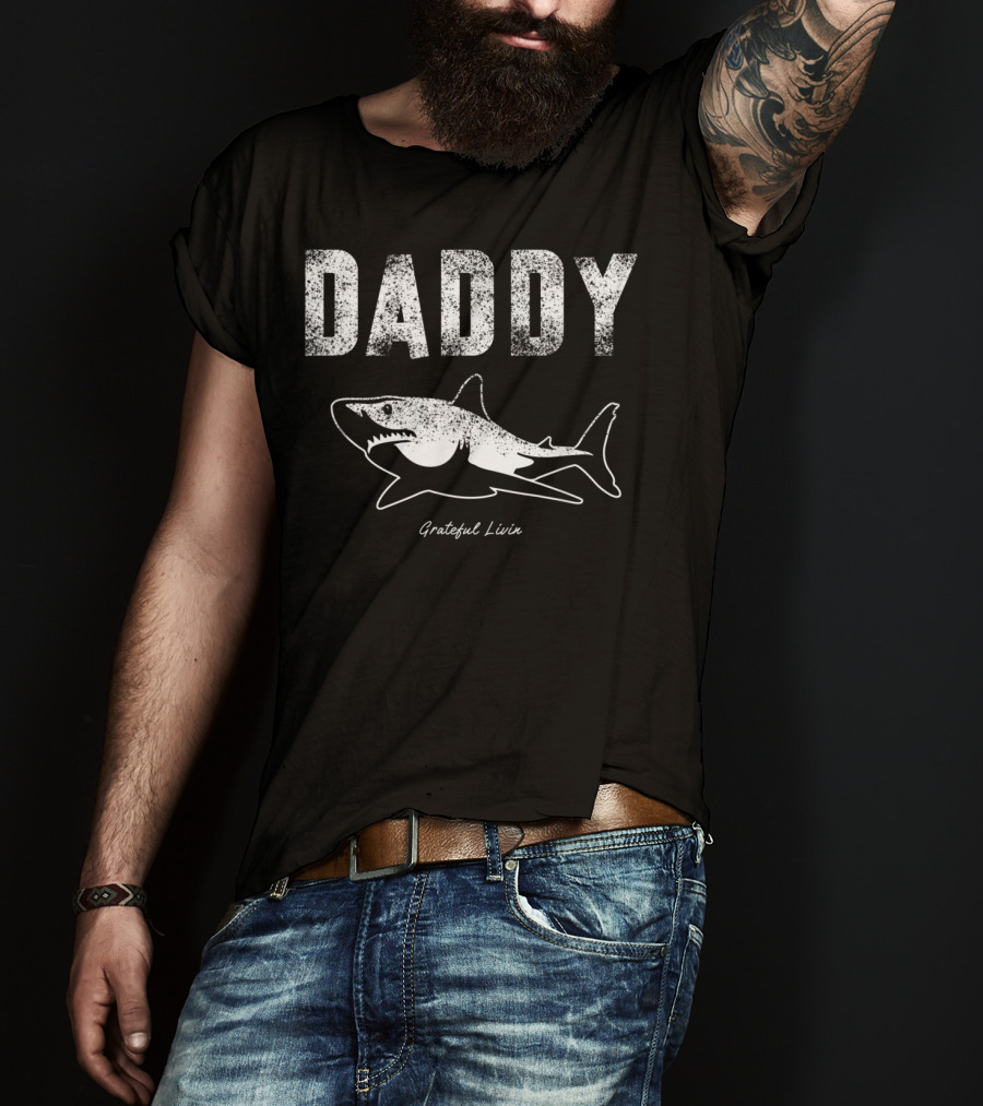Daddy Grateful Livin Shark Mens Regalos T-Shirt