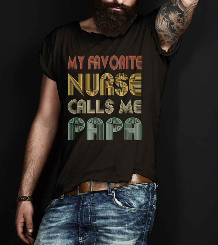 Mens My Favorite Nurse Calls Me Papa T-Shirt