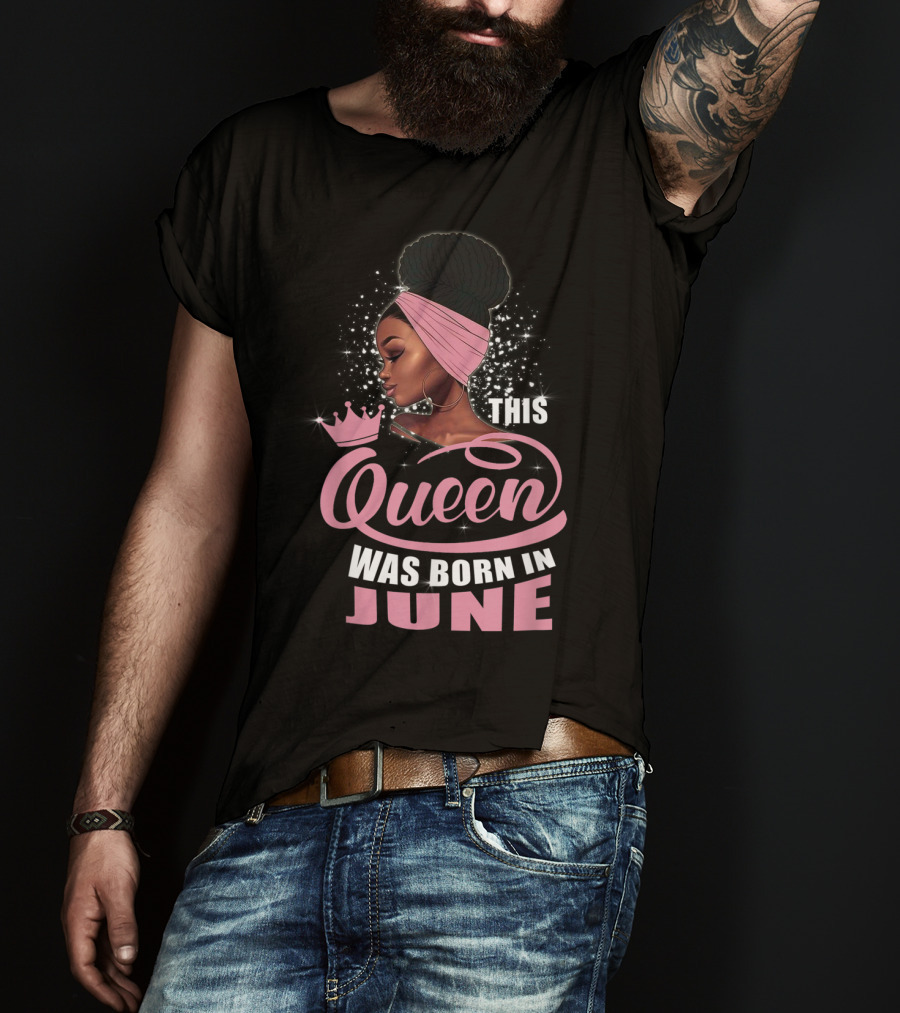 This Queen Was Born In June T-Shirt