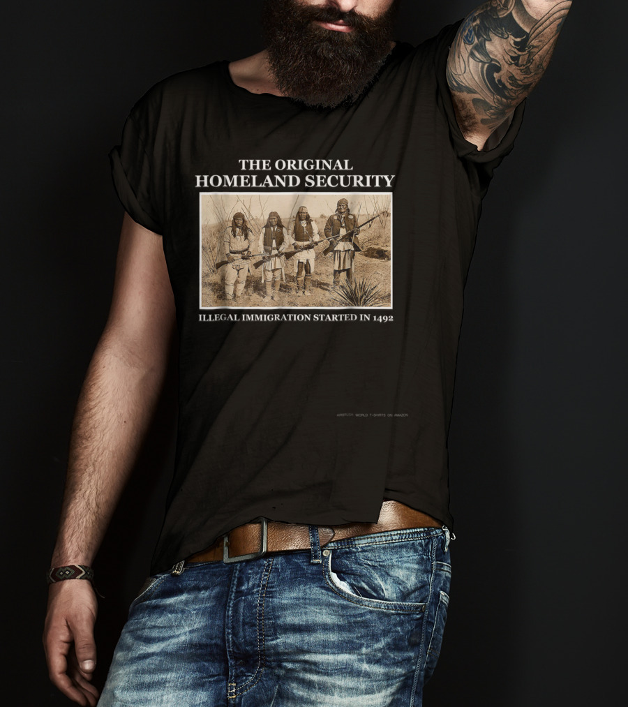 The Original Homeland Security Illegal Immigration Started IN 1492 T-Shirt
