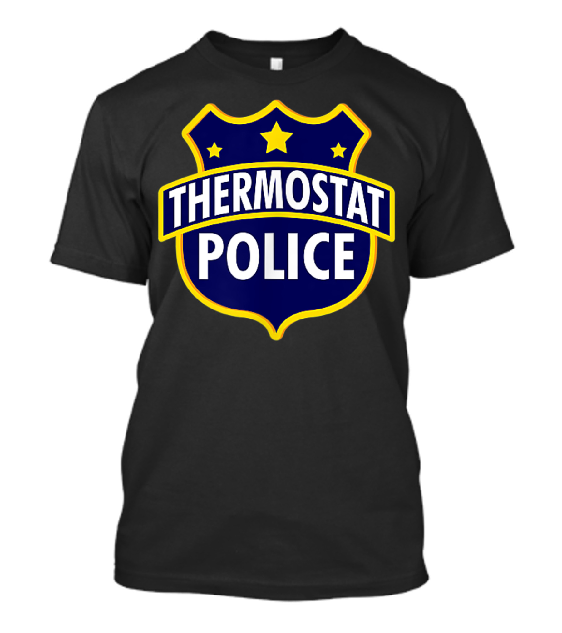Thermostat Police Badge Humor Dad's Birthday T-Shirt