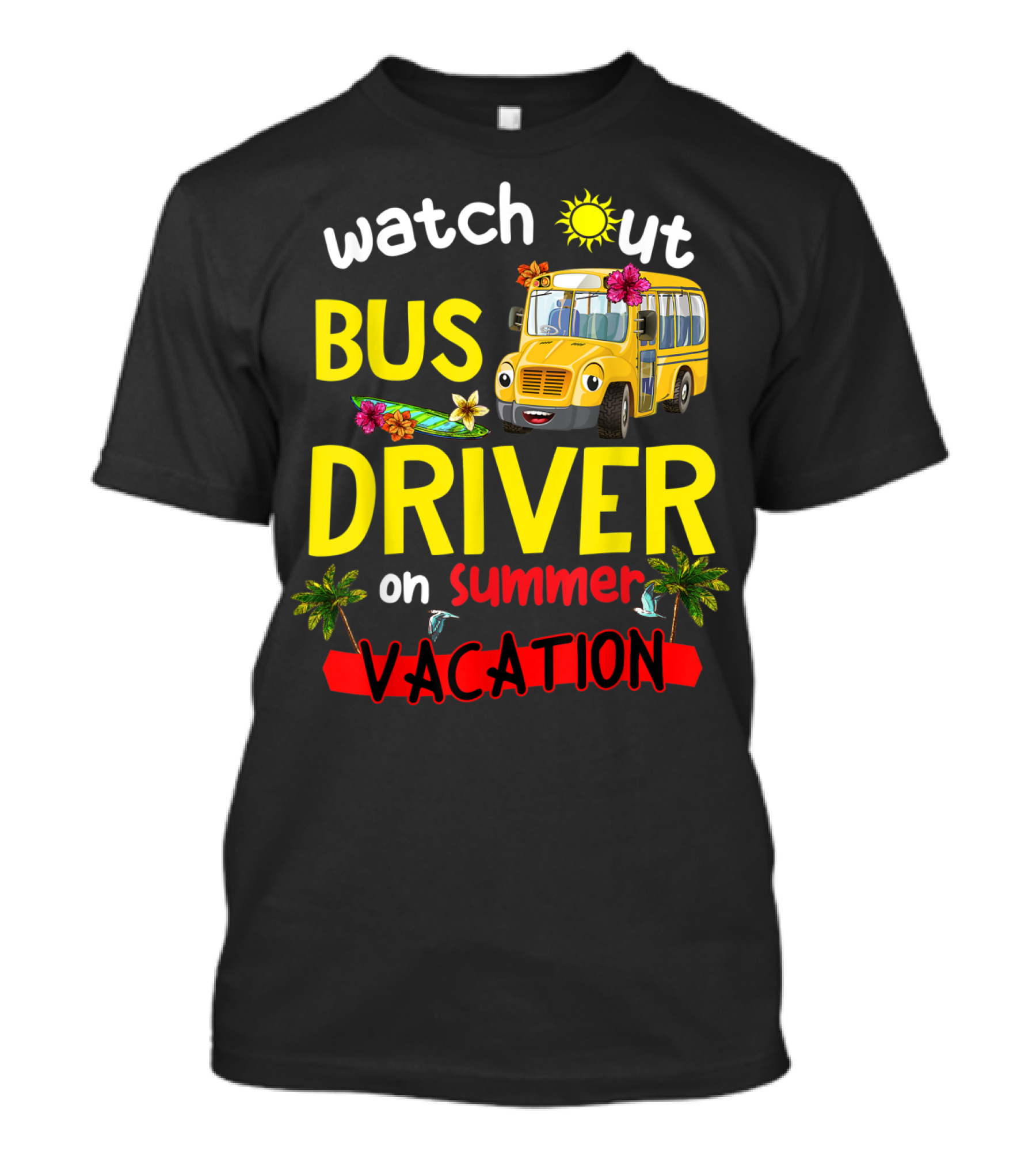 Watch Out Bus Driver On Summer Vacation Tropical Adventure T-Shirt