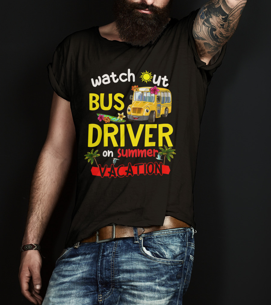 Watch Out Bus Driver On Summer Vacation Tropical Adventure T-Shirt