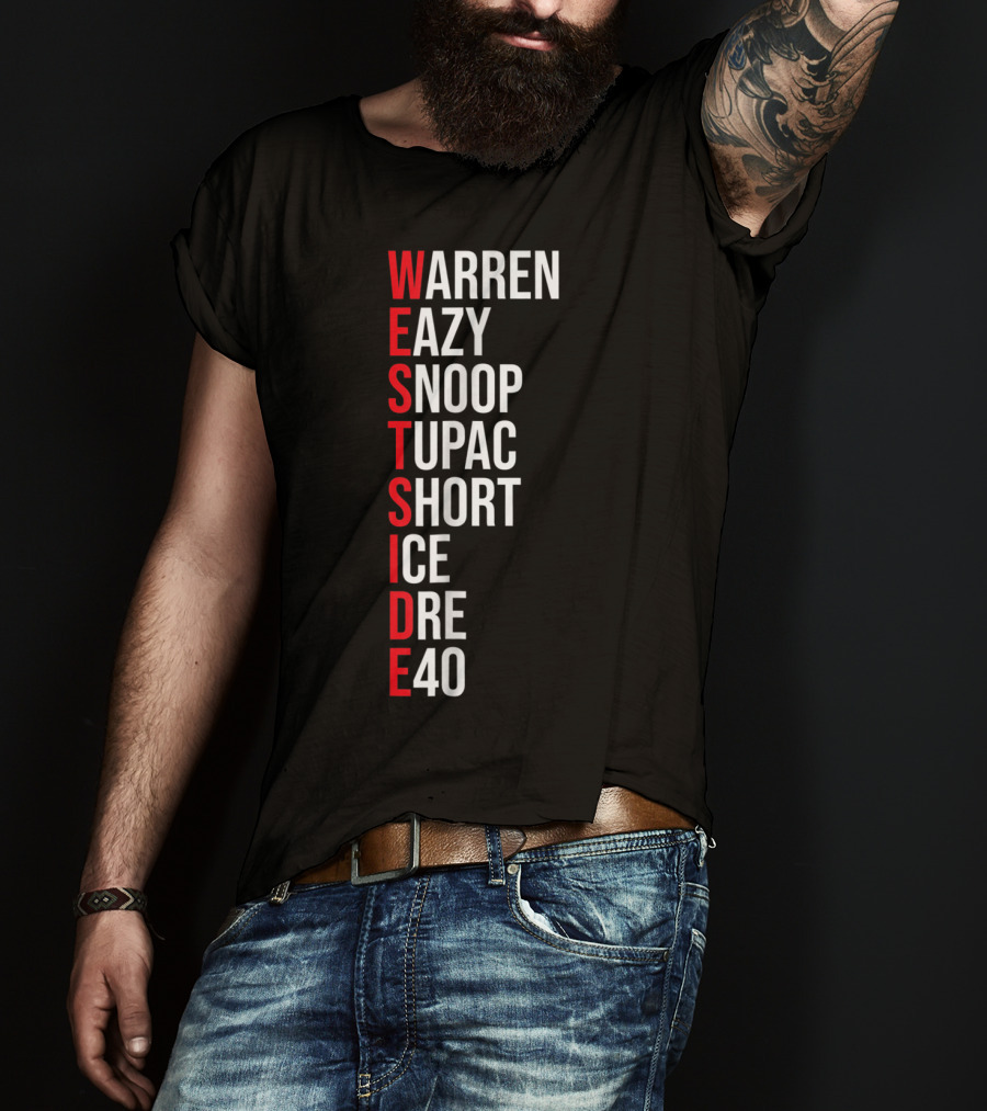 West Side Warren Eazy Snoop Tupac Short Ice Dre 40 T-Shirt