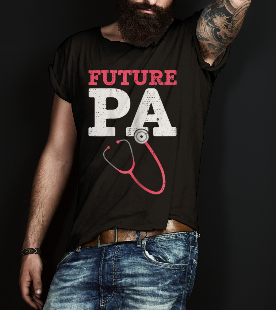 Future PA Student With Stethoscope T-Shirt