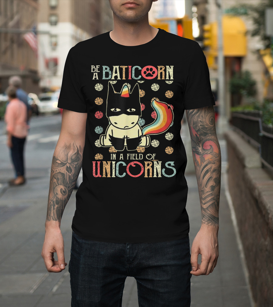 Be A Baticorn In A Field Of Unicorns T-Shirt