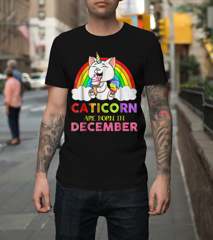 Caticorn Ice Cream Rainbow Are Born In December Cat Unicorn T-Shirt