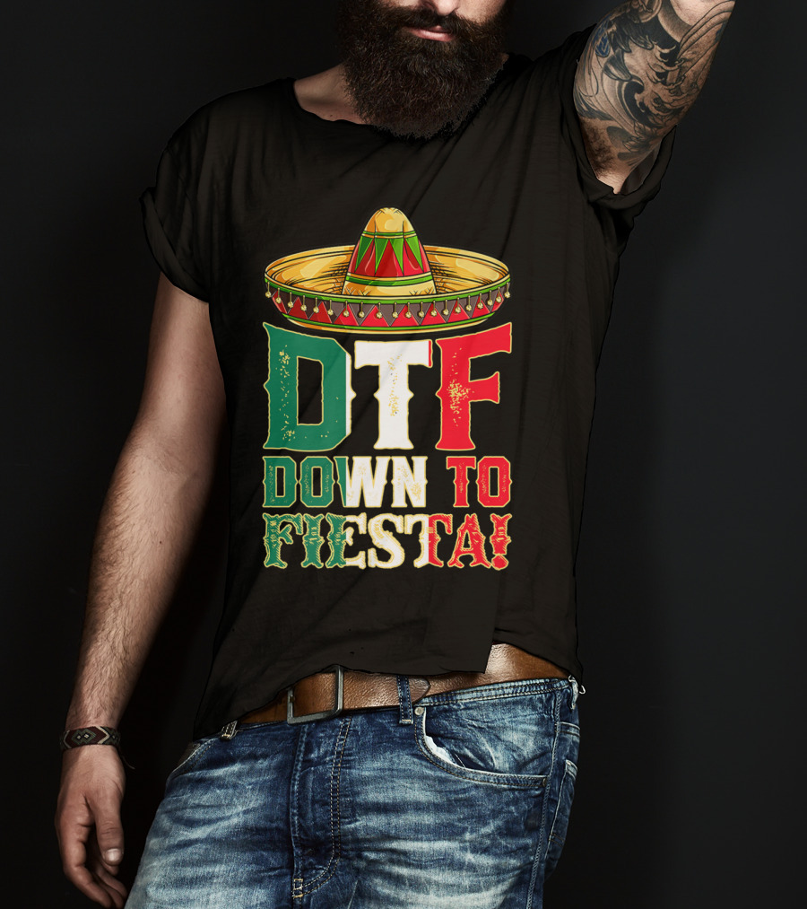 DTF Down To Fiesta Cinco De Mayo Mexican Flag Sombrero T-Shirt