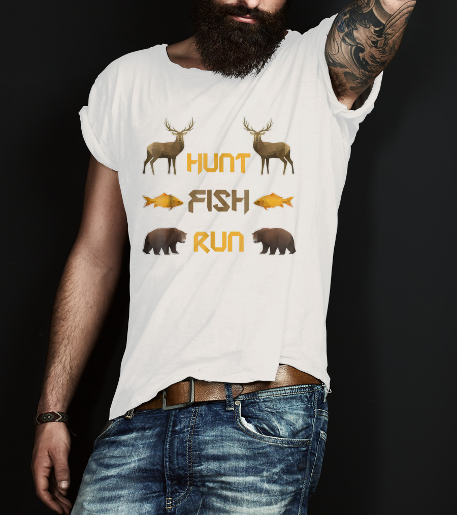 Hunt Fish Run Funny Hunting Fishing Deer Bear T-Shirt