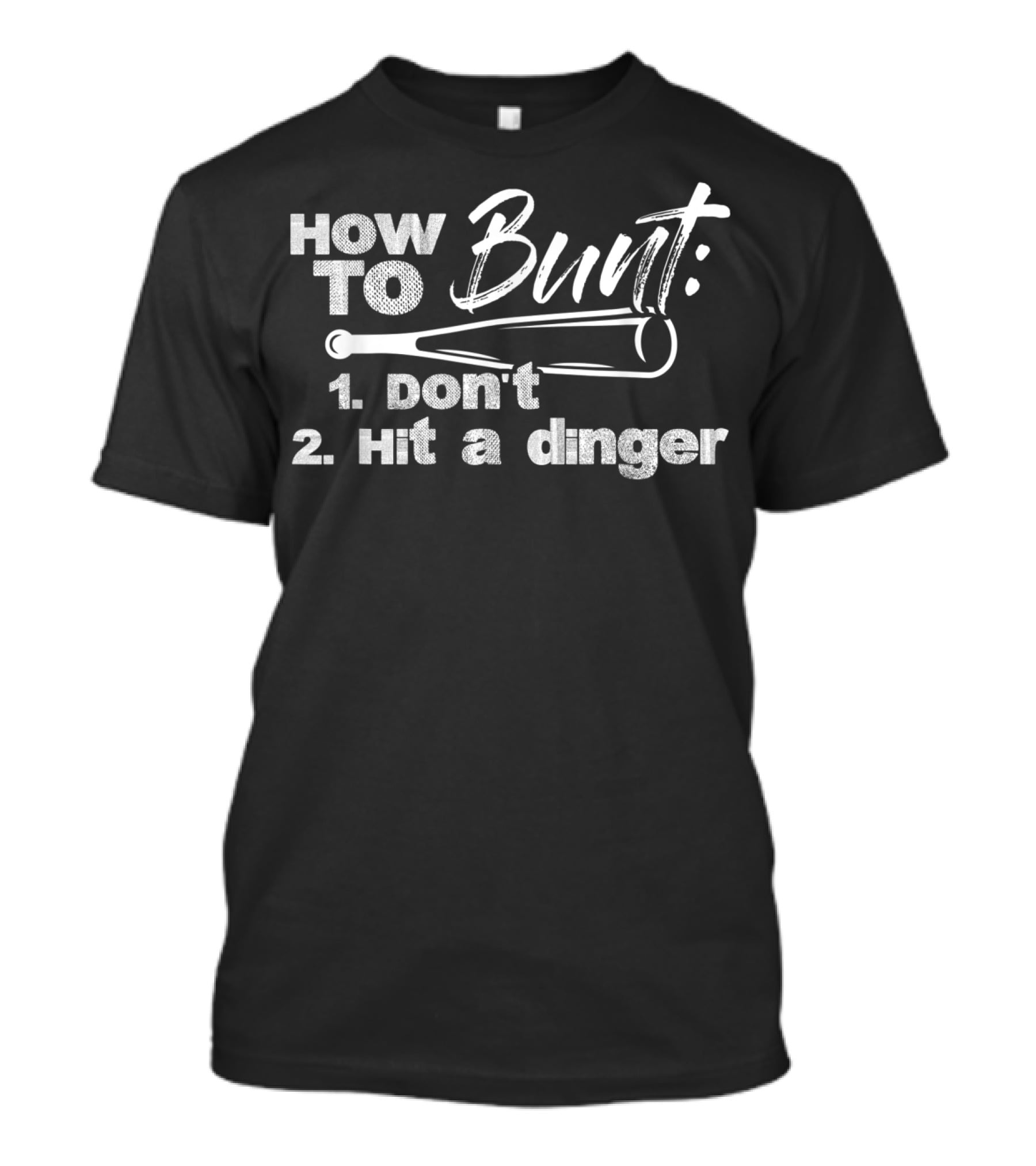 How To Bunt: Don't Hit A Dinger Baseball Lover T-Shirt