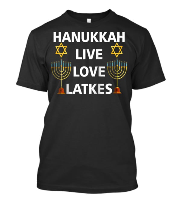 Hanukkah Live Love Latkes Menorah Candle Stars T-Shirt