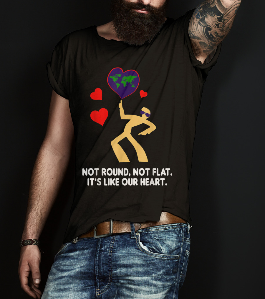 Not Round Not Flat It's Like Our Heart Geodesists Valentine Hearts T-Shirt