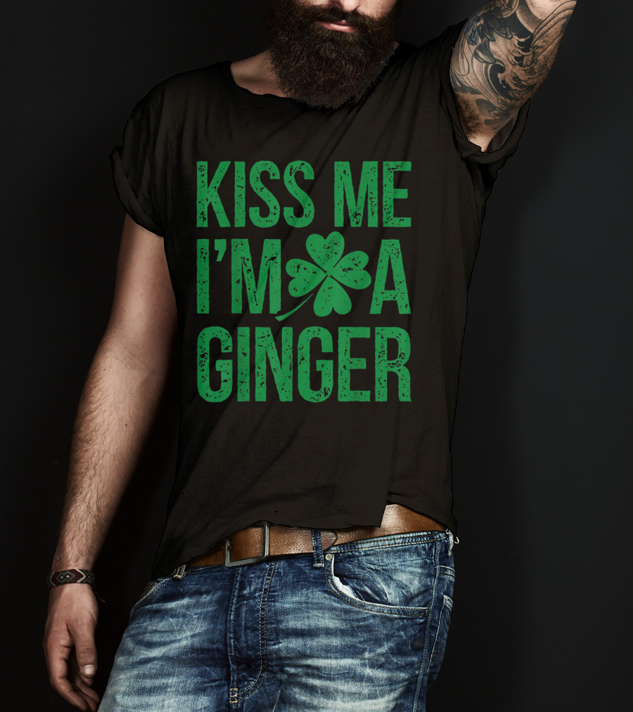 Kiss Me I'm A Ginger St Patricks Day Irish Shamrock T-Shirt