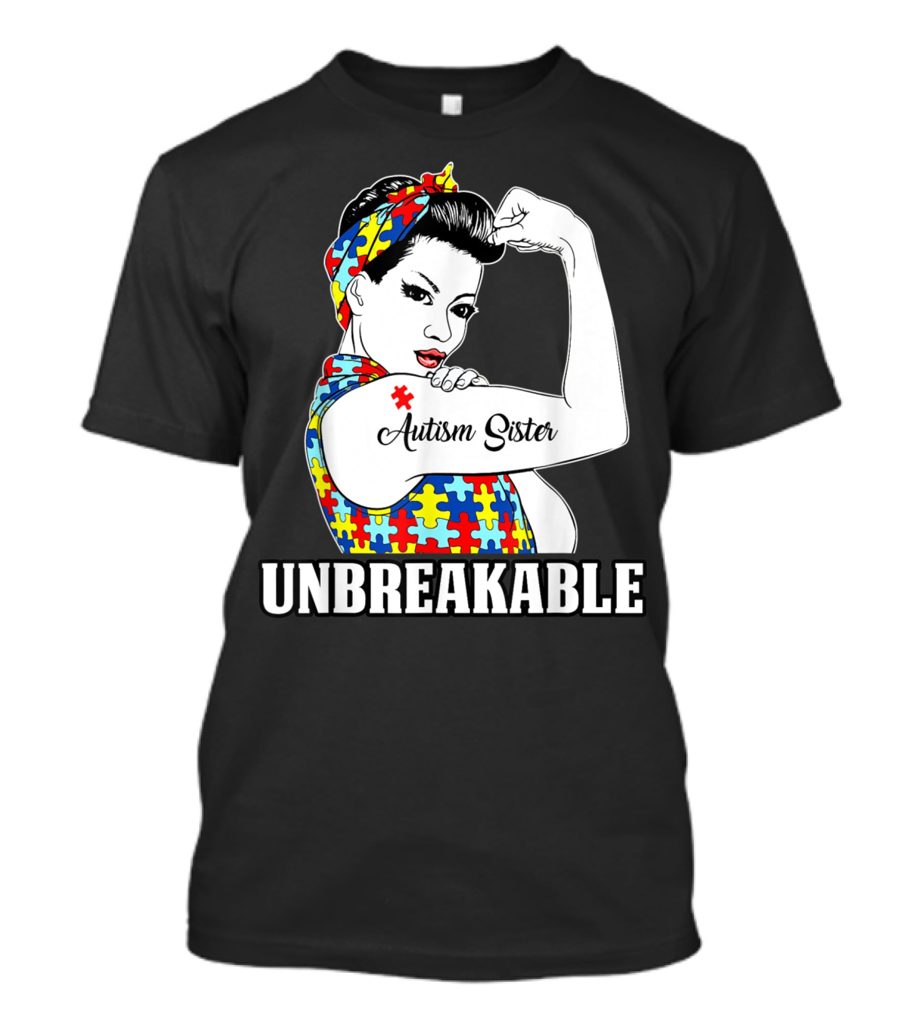 Unbreakable Autism Sister Autism Awareness Women T-Shirt