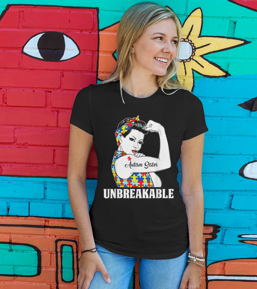 Unbreakable Autism Sister Autism Awareness Women T-Shirt