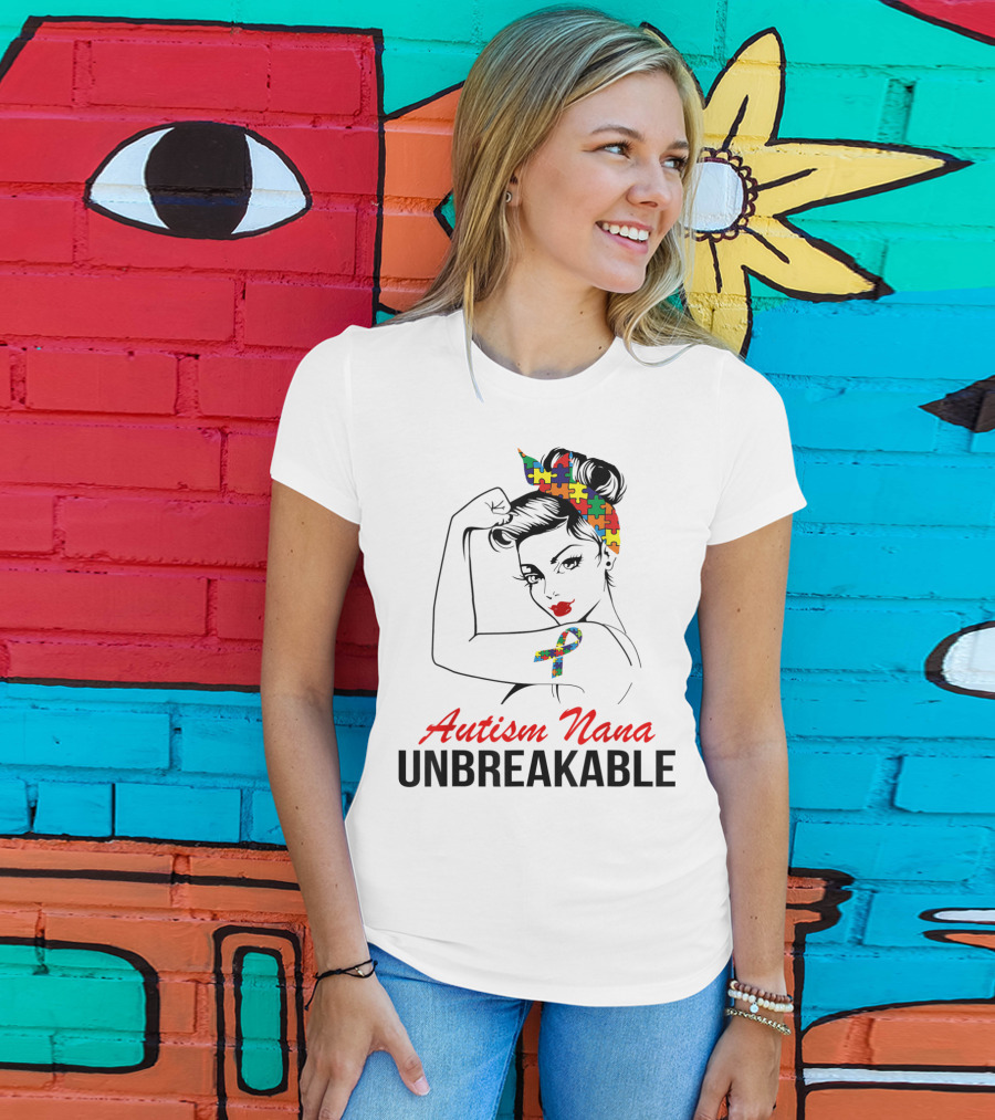 Autism Nana Unbreakable With Puzzle Ribbon And Rosie The Riveter T-Shirt