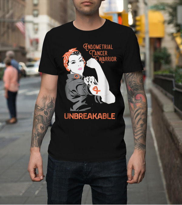 Shirt: Endometrial Cancer Warrior Unbreakable T-Shirt Endometrial Cancer Warrior Unbreakable T-Shirt