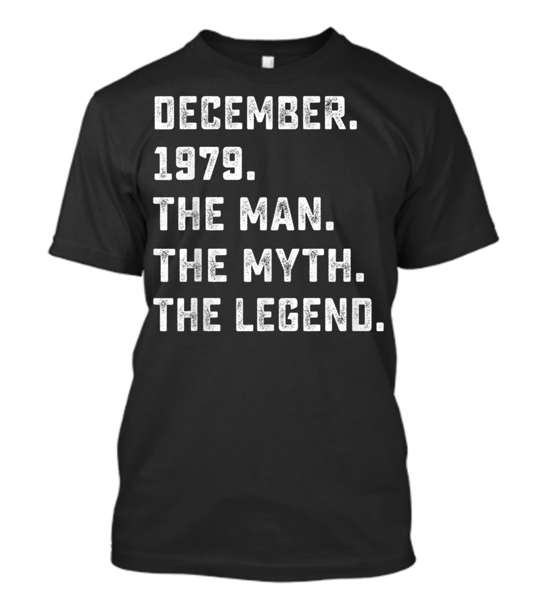 December 1979 The Man The Myth The Legend T-Shirt