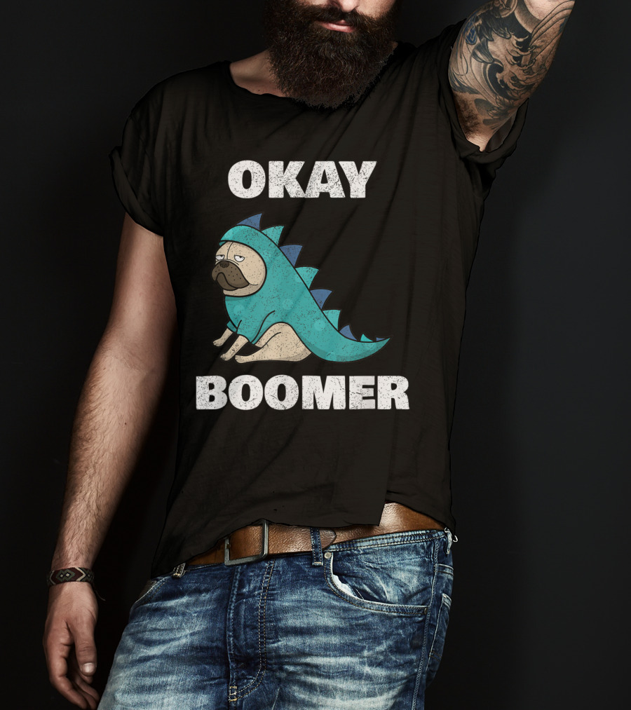 Okay Boomer Funny Dinosaur Pug T-Shirt
