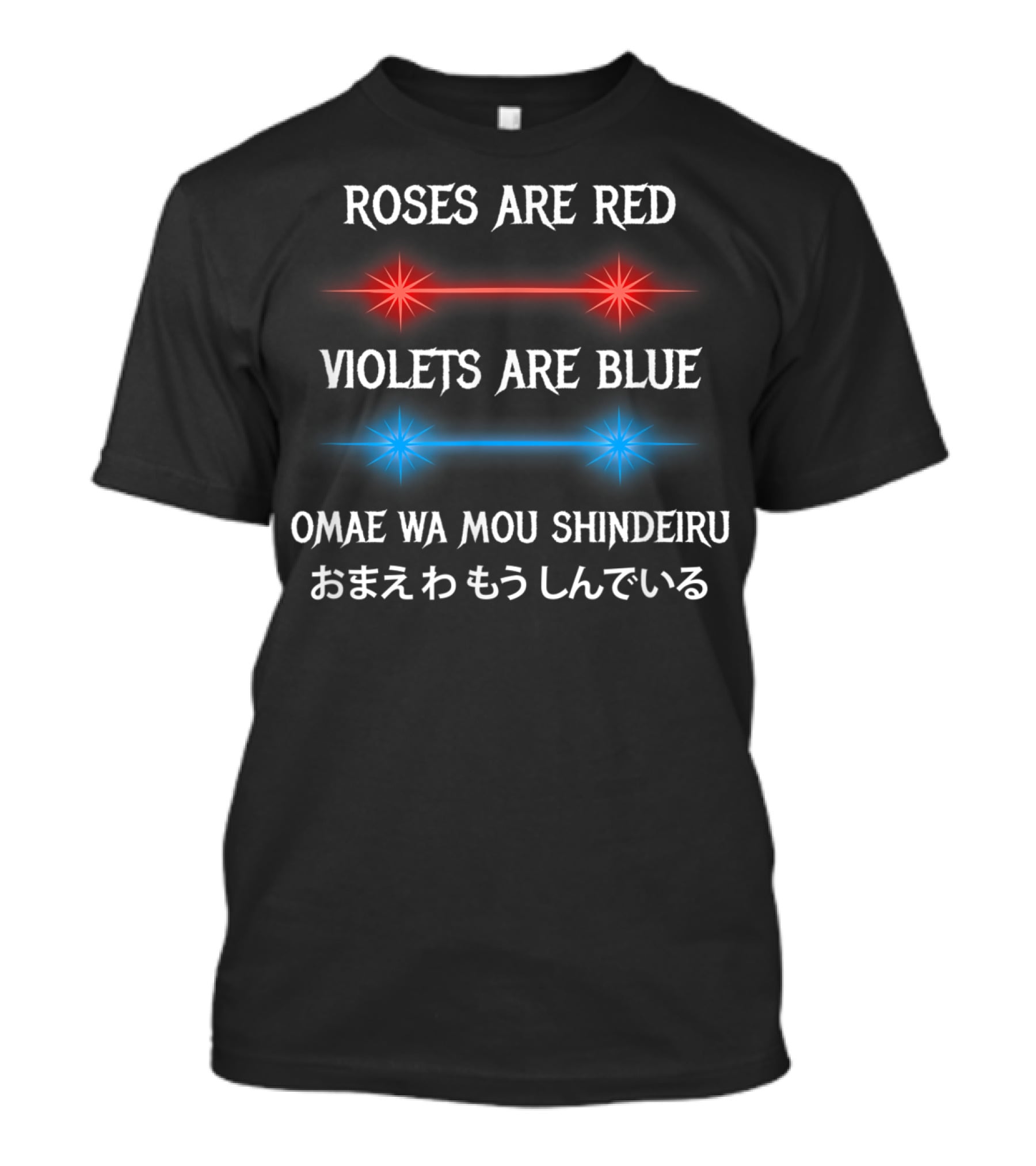 Roses Are Red Violets Are Blue Omae Wa Mou Shindeiru T-Shirt