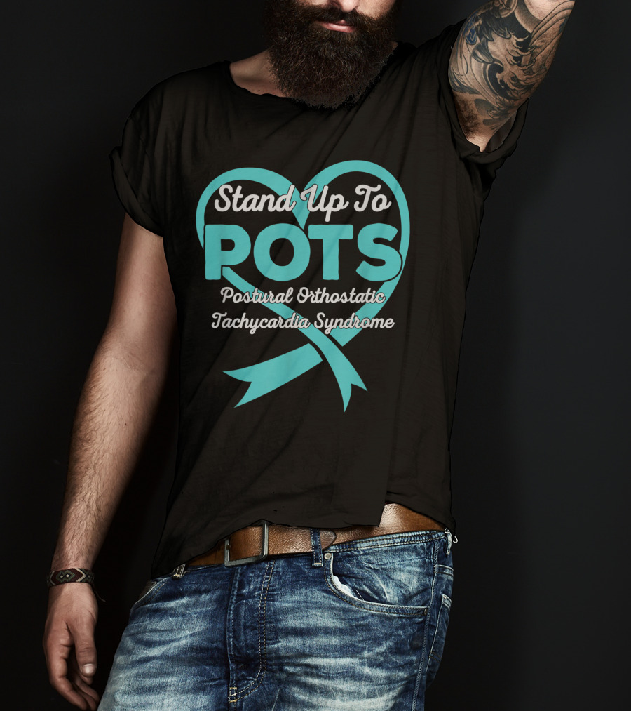 Stand Up To POTS Postural Orthostatic Tachycardia Syndrome T-Shirt
