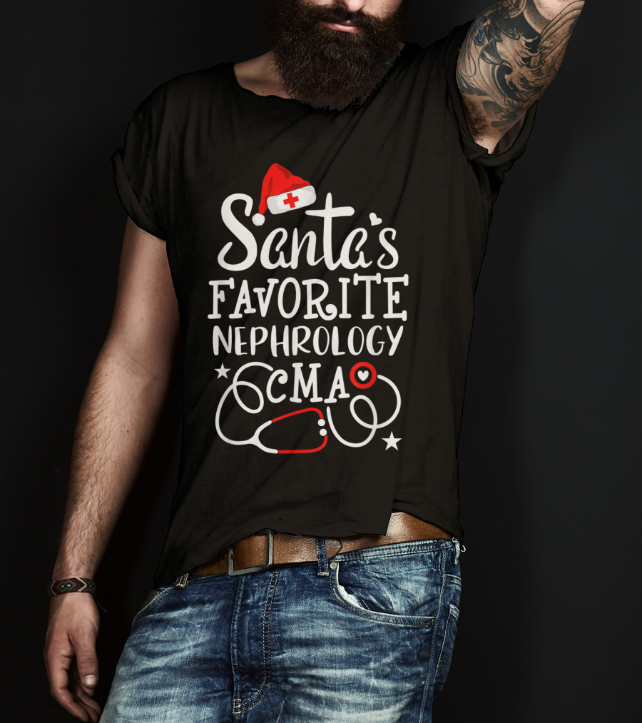 Santa's Favorite Nephrology CMA Medical Stethoscope And Christmas Hat T-Shirt