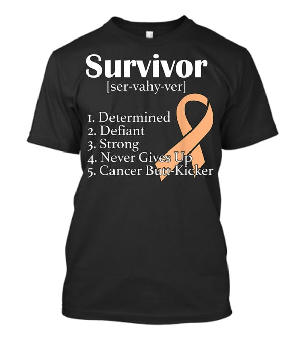 Survivor Definition Determined Defiant Strong Never Gives Up Cancer Butt-Kicker Peach T-Shirt