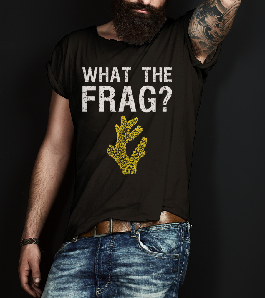 What The Frag Funny Saltwater Aquarium Coral T-Shirt