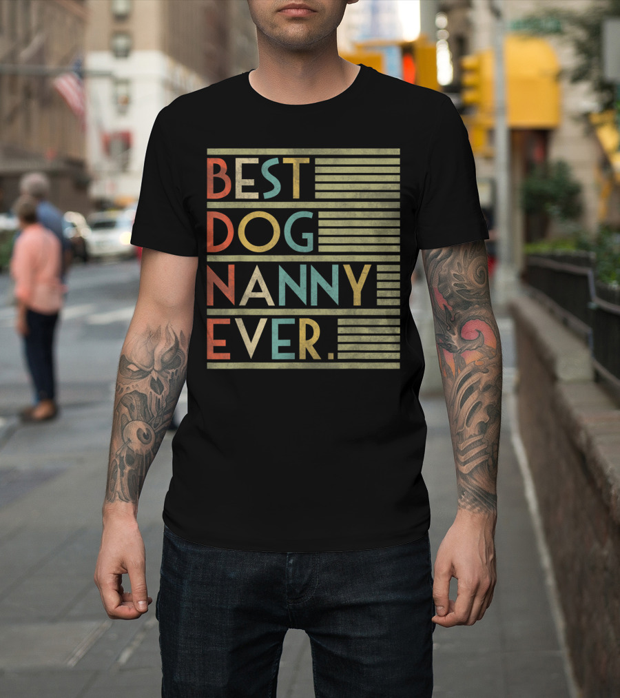 Best Dog Nanny Ever Funny For Dog T-Shirt