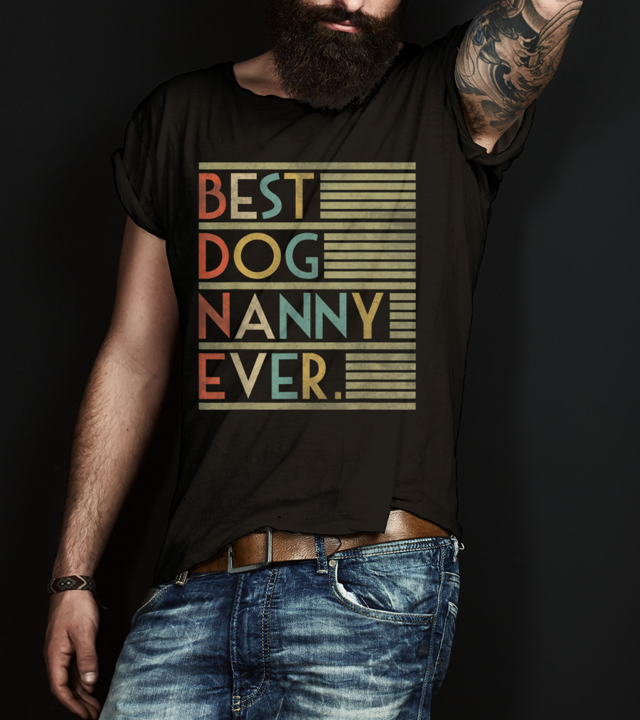 Best Dog Nanny Ever Funny For Dog T-Shirt