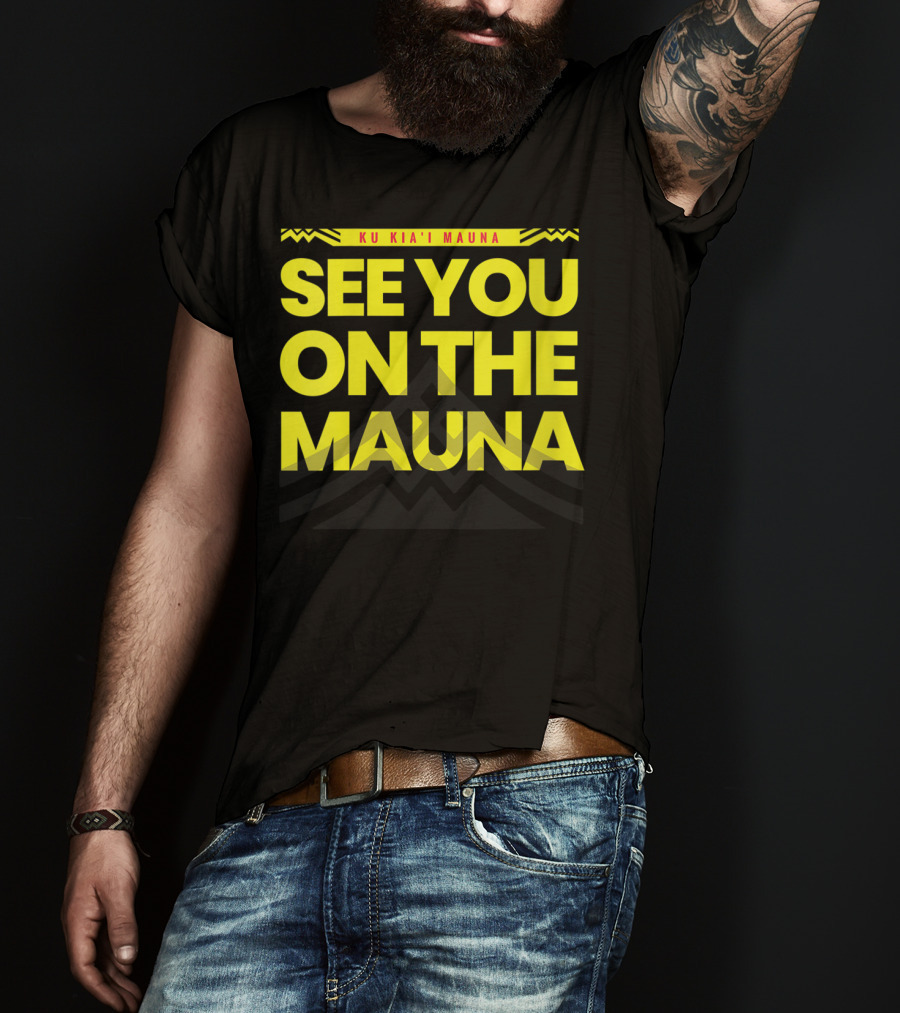 See You On The Mauna Ku Kia'i Mauna T-Shirt
