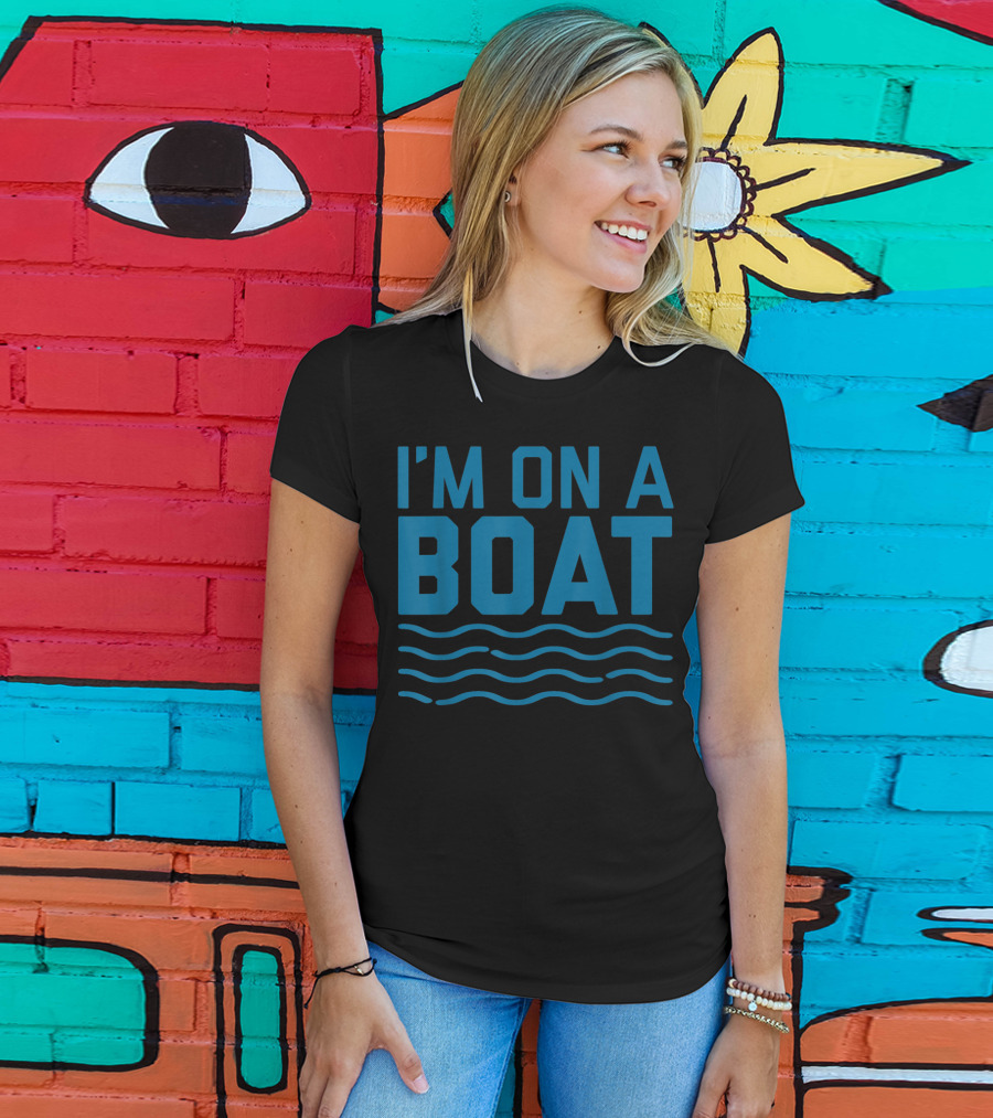 I'm On A Boat Blue Wave Funny Cruise T-Shirt