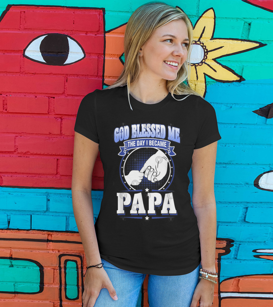 God Blessed Me The Day I Became Papa Hand-Holding T-Shirt