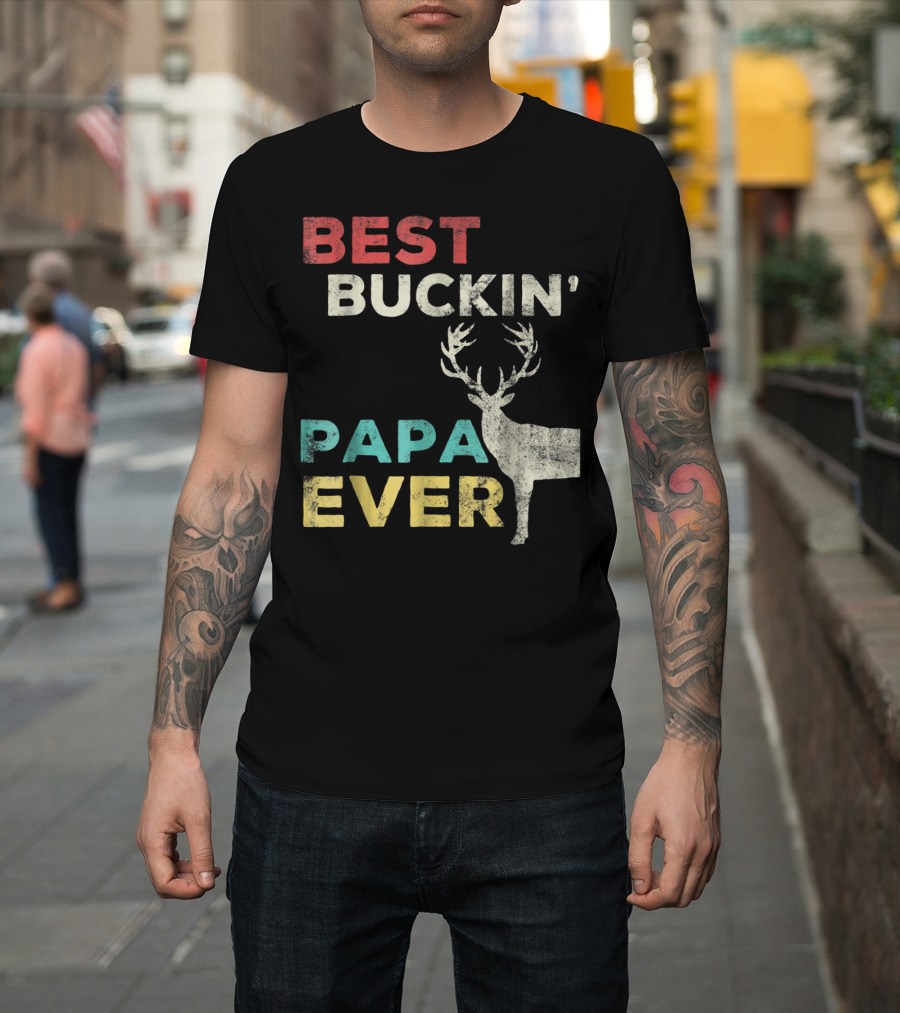 Best Buckin' Papa Ever Deer Hunting Bucking Father With Antlered Buck T-Shirt